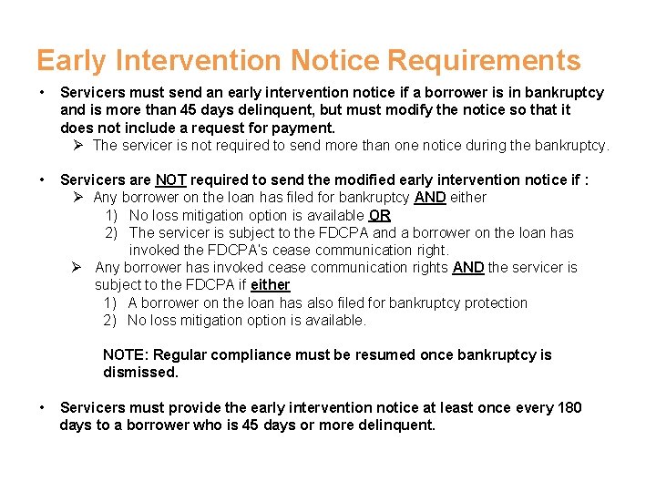 Early Intervention Notice Requirements • Servicers must send an early intervention notice if a