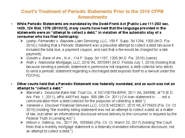 Court’s Treatment of Periodic Statements Prior to the 2016 CFPB Amendments • While Periodic