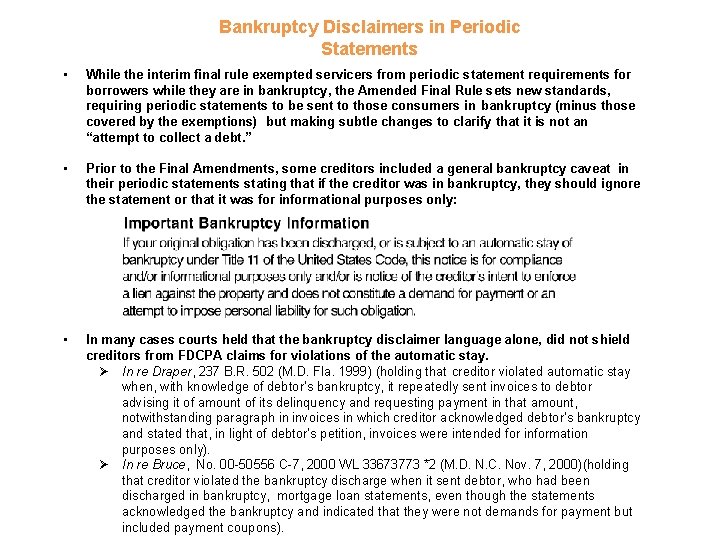 Bankruptcy Disclaimers in Periodic Statements • While the interim final rule exempted servicers from