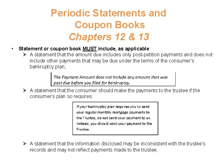 Periodic Statements and Coupon Books Chapters 12 & 13 • Statement or coupon book