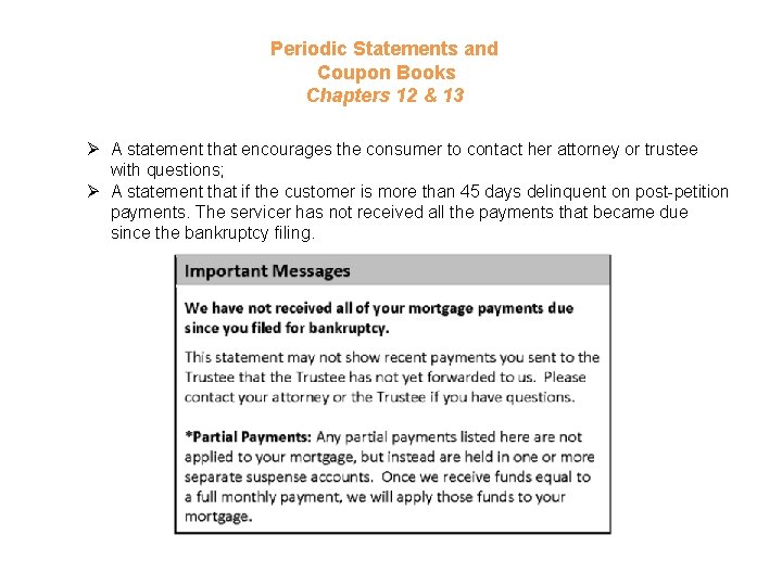 Periodic Statements and Coupon Books Chapters 12 & 13 Ø A statement that encourages