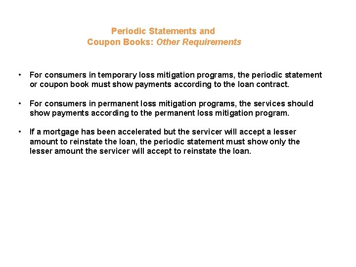 Periodic Statements and Coupon Books: Other Requirements • For consumers in temporary loss mitigation