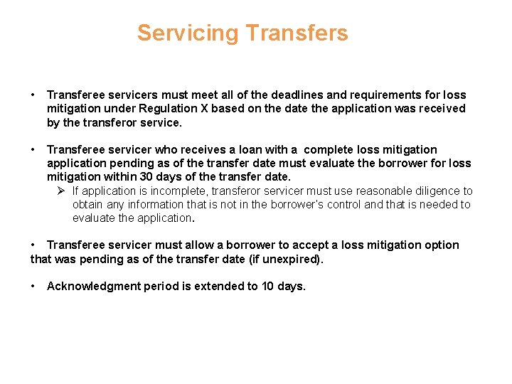 Servicing Transfers • Transferee servicers must meet all of the deadlines and requirements for
