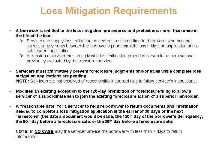 Loss Mitigation Requirements • A borrower is entitled to the loss mitigation procedures and