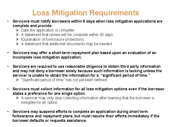 Loss Mitigation Requirements • Servicers must notify borrowers within 5 days when loss mitigation