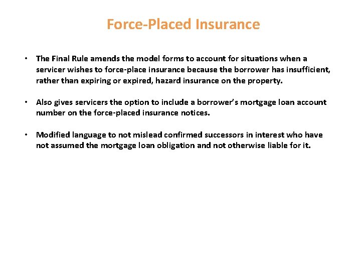 Force-Placed Insurance • The Final Rule amends the model forms to account for situations