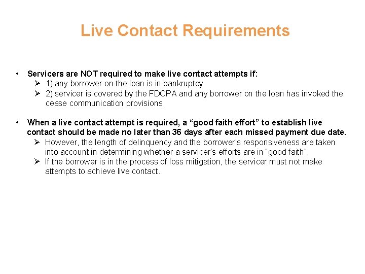 Live Contact Requirements • Servicers are NOT required to make live contact attempts if: