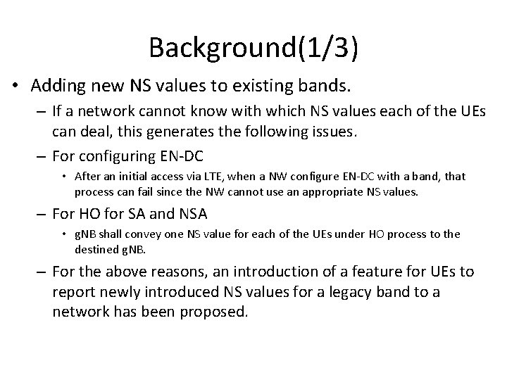 Background(1/3) • Adding new NS values to existing bands. – If a network cannot