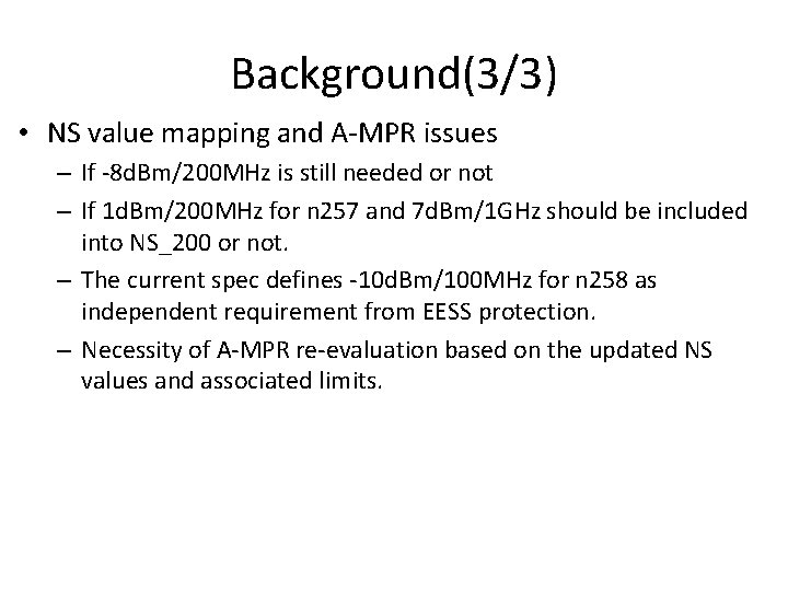 Background(3/3) • NS value mapping and A-MPR issues – If -8 d. Bm/200 MHz