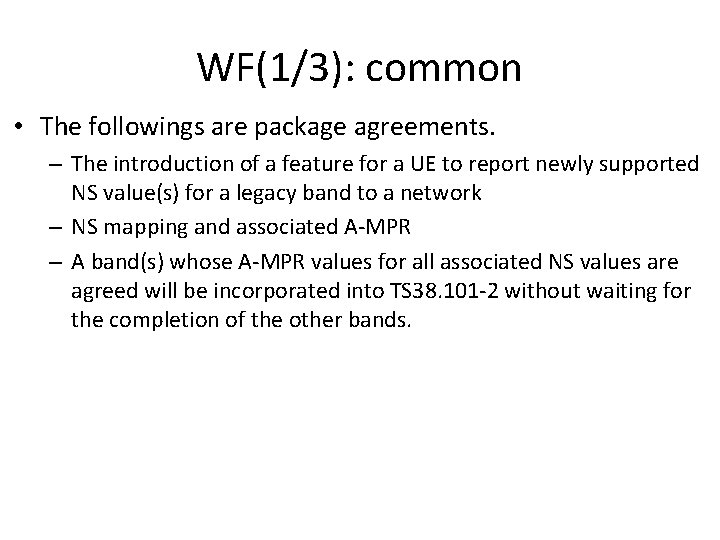 WF(1/3): common • The followings are package agreements. – The introduction of a feature