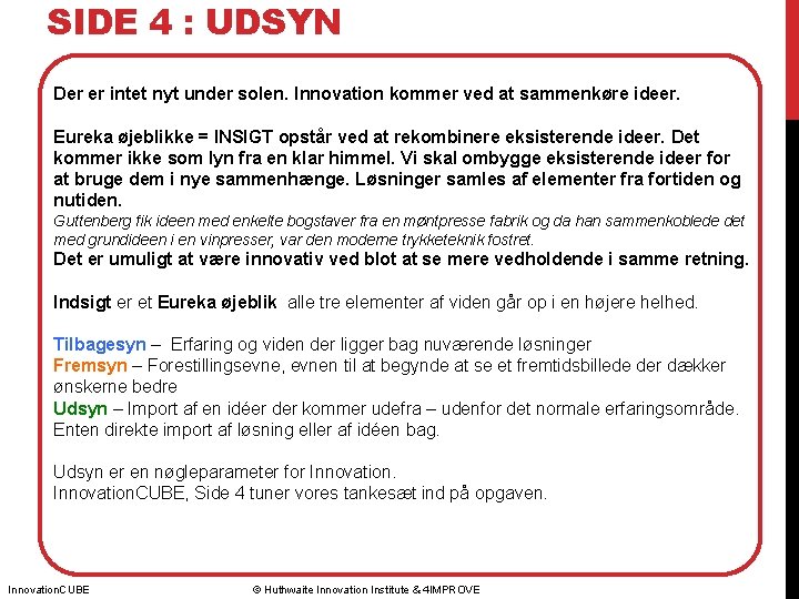 SIDE 4 : UDSYN Der er intet nyt under solen. Innovation kommer ved at