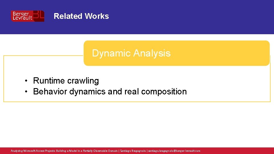 Related Works Dynamic Analysis • Runtime crawling • Behavior dynamics and real composition Analysing