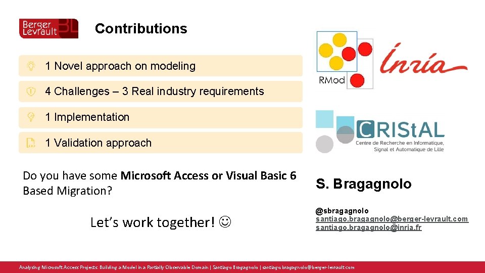 Contributions 1 Novel approach on modeling 4 Challenges – 3 Real industry requirements 1