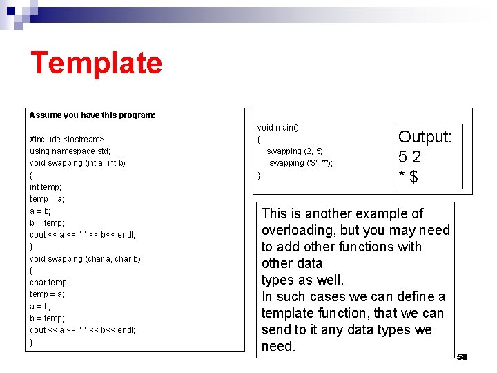Template Assume you have this program: #include <iostream> using namespace std; void swapping (int