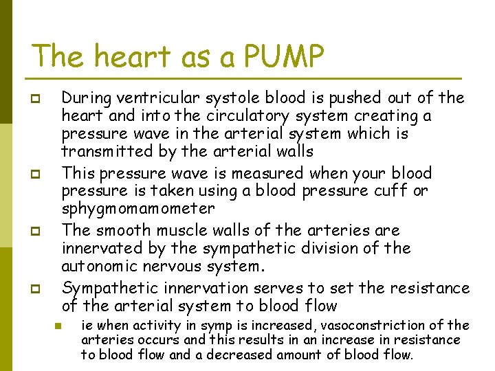 The heart as a PUMP p p During ventricular systole blood is pushed out The heart as a PUMP p p During ventricular systole blood is pushed out