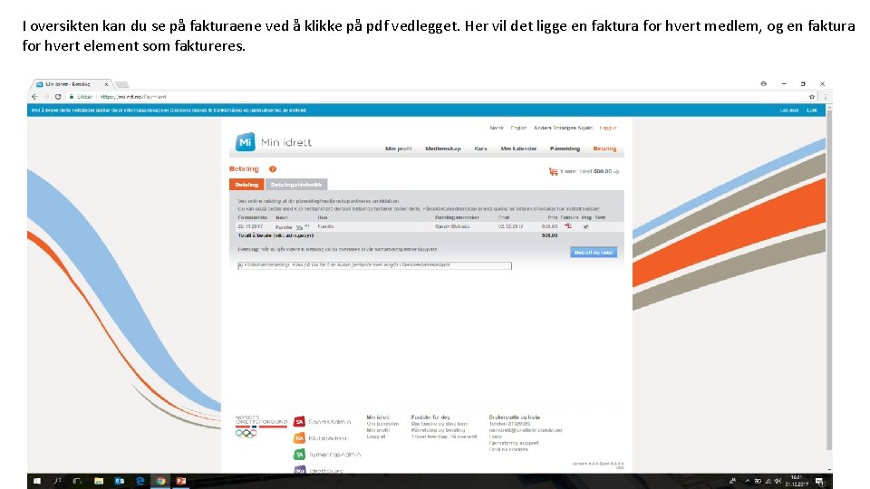 I oversikten kan du se på fakturaene ved å klikke på pdf vedlegget. Her I oversikten kan du se på fakturaene ved å klikke på pdf vedlegget. Her