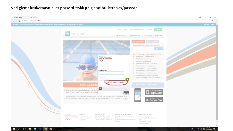 Ved glemt brukernavn eller passord trykk på glemt brukernavn/passord Ved glemt brukernavn eller passord trykk på glemt brukernavn/passord
