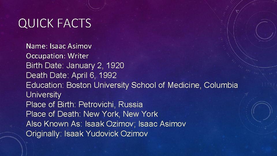 ISAAC ASIMOV BIOGRAPHY Scholar Isaac Asimov was one