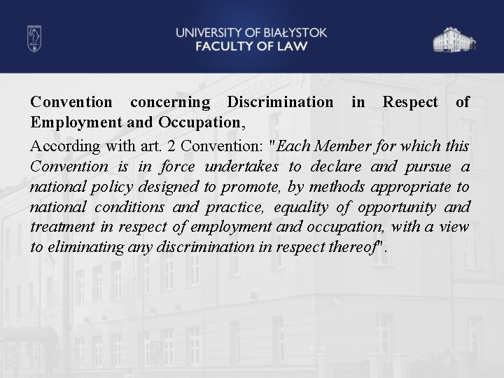 Convention concerning Discrimination in Respect of Employment and Occupation, According with art. 2 Convention: