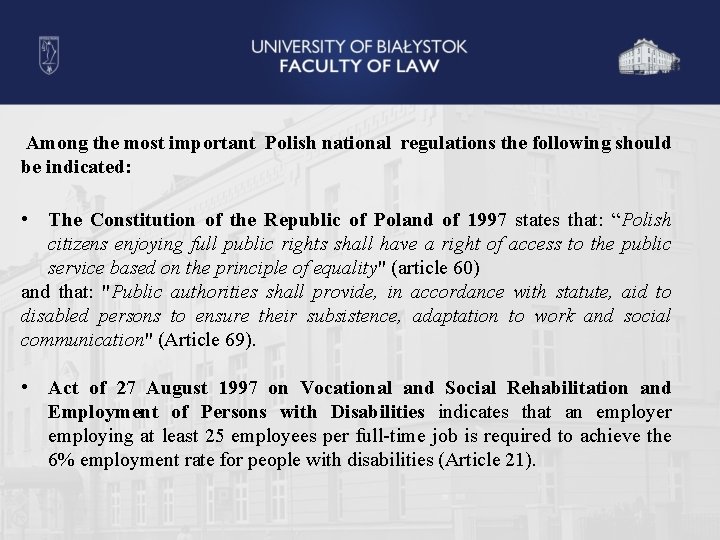 Among the most important Polish national regulations the following should be indicated: • The