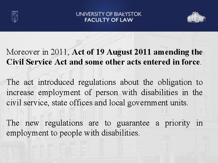 Moreover in 2011, Act of 19 August 2011 amending the Civil Service Act and