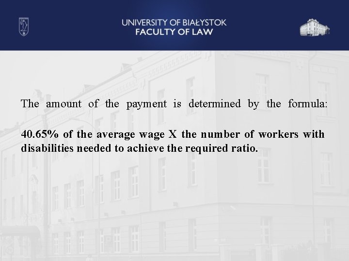 The amount of the payment is determined by the formula: 40. 65% of the