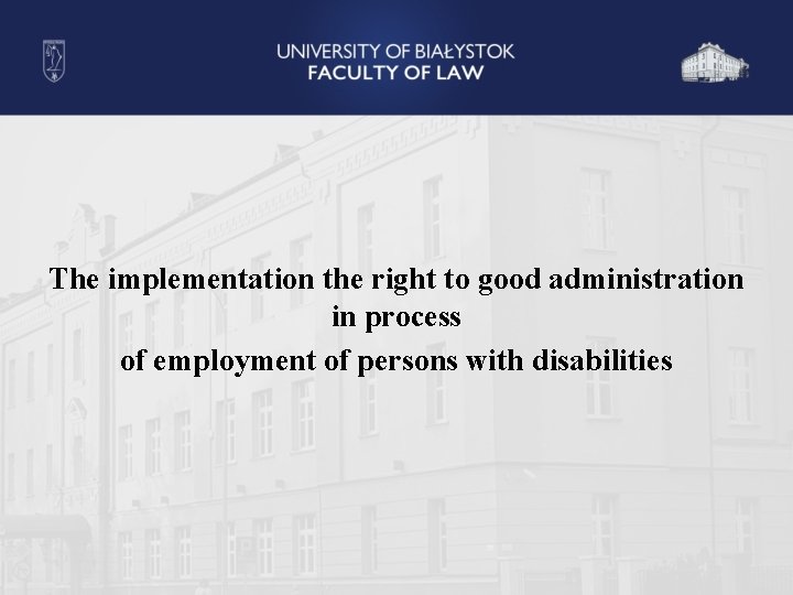 The implementation the right to good administration in process of employment of persons with