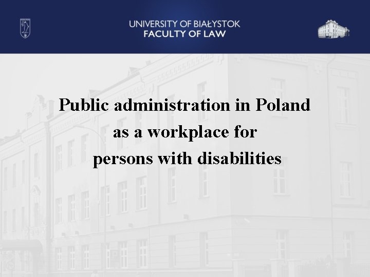 Public administration in Poland as a workplace for persons with disabilities 