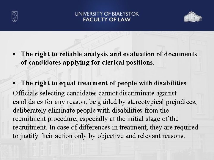  • The right to reliable analysis and evaluation of documents of candidates applying