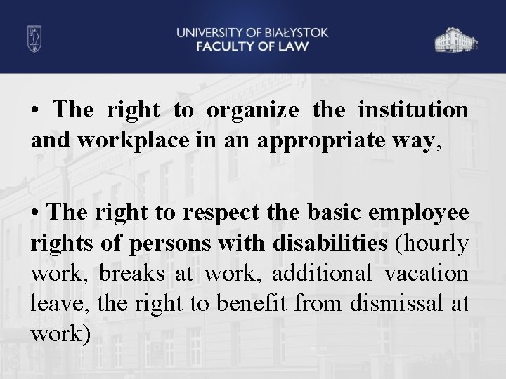  • The right to organize the institution and workplace in an appropriate way,