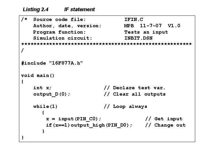 Listing 2. 4 IF statement /* Source code file: IFIN. C Author, date, version: