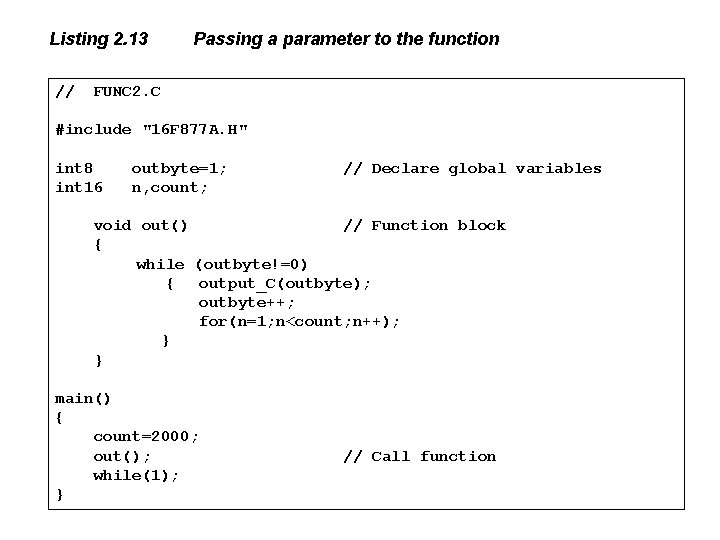 Listing 2. 13 // Passing a parameter to the function FUNC 2. C #include