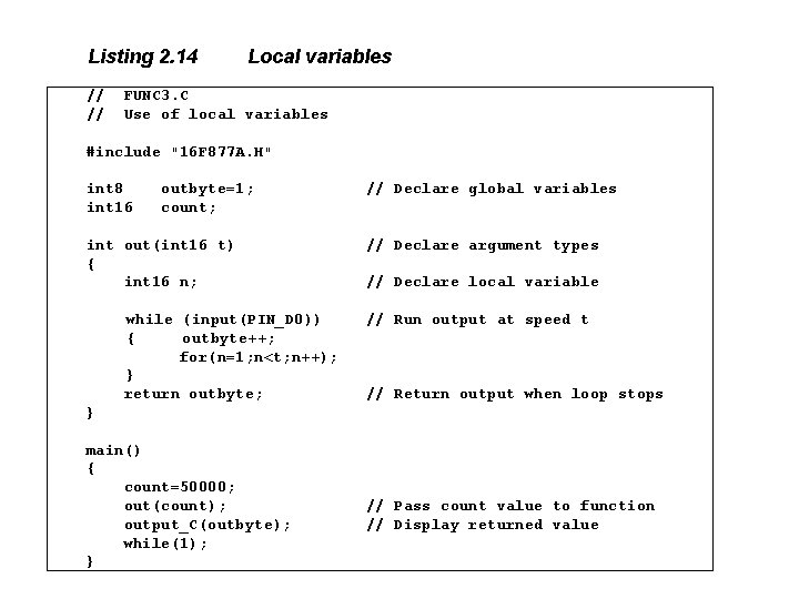 Listing 2. 14 // // Local variables FUNC 3. C Use of local variables