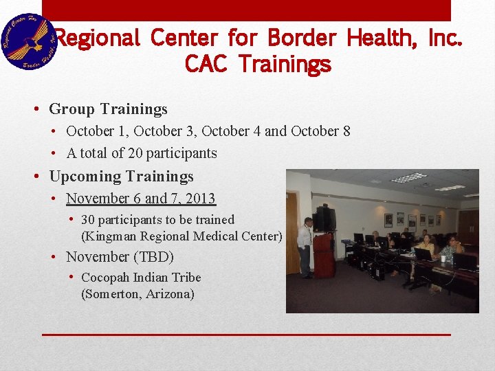 Regional Center for Border Health, Inc. CAC Trainings • Group Trainings • October 1,