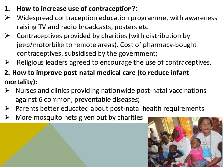 1. How to increase use of contraception? : Ø Widespread contraception education programme, with