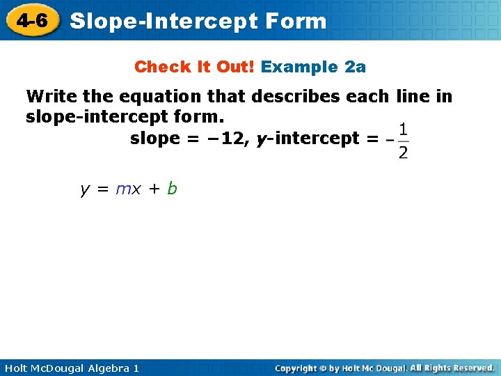 4 -6 Slope-Intercept Form Check It Out! Example 2 a Write the equation that