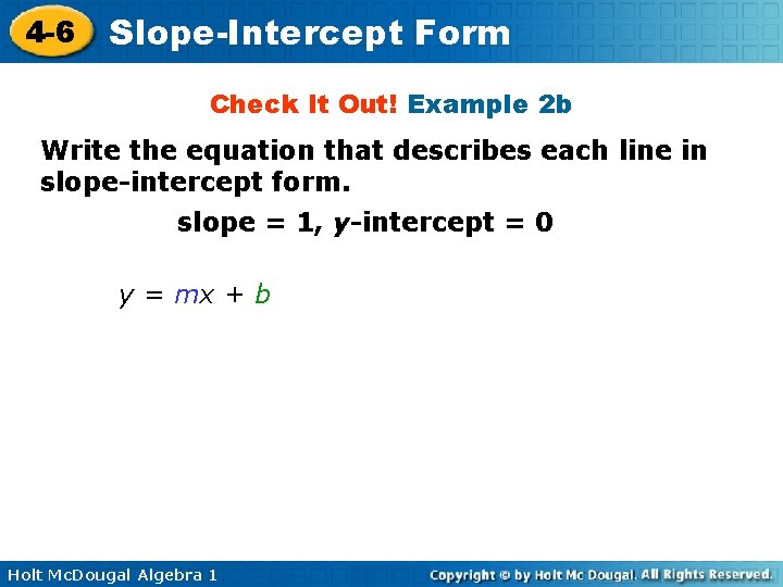 4 -6 Slope-Intercept Form Check It Out! Example 2 b Write the equation that