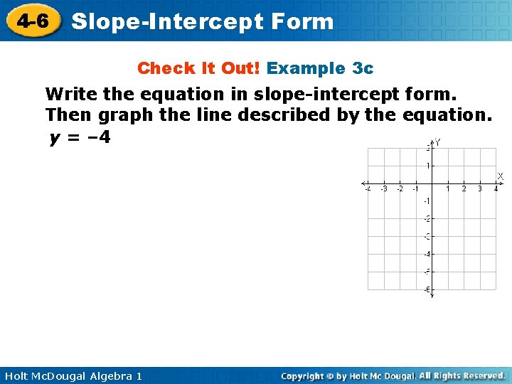 4 -6 Slope-Intercept Form Check It Out! Example 3 c Write the equation in
