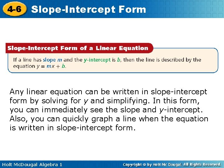 4 -6 Slope-Intercept Form Any linear equation can be written in slope-intercept form by