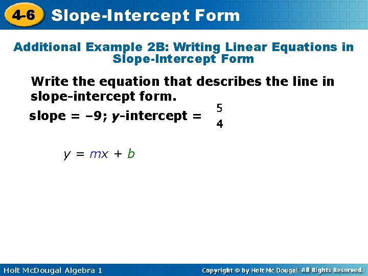 4 -6 Slope-Intercept Form Additional Example 2 B: Writing Linear Equations in Slope-Intercept Form
