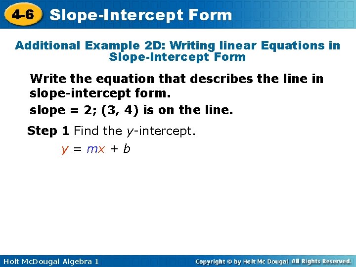 4 -6 Slope-Intercept Form Additional Example 2 D: Writing linear Equations in Slope-Intercept Form