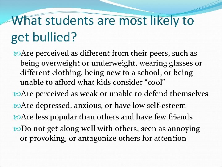 What students are most likely to get bullied? Are perceived as different from their