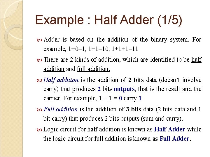 Example : Half Adder (1/5) Adder is based on the addition of the binary