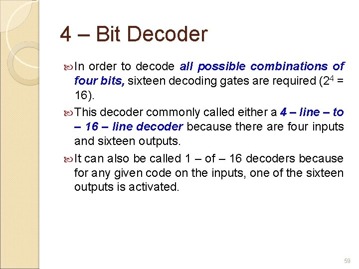 4 – Bit Decoder In order to decode all possible combinations of four bits,