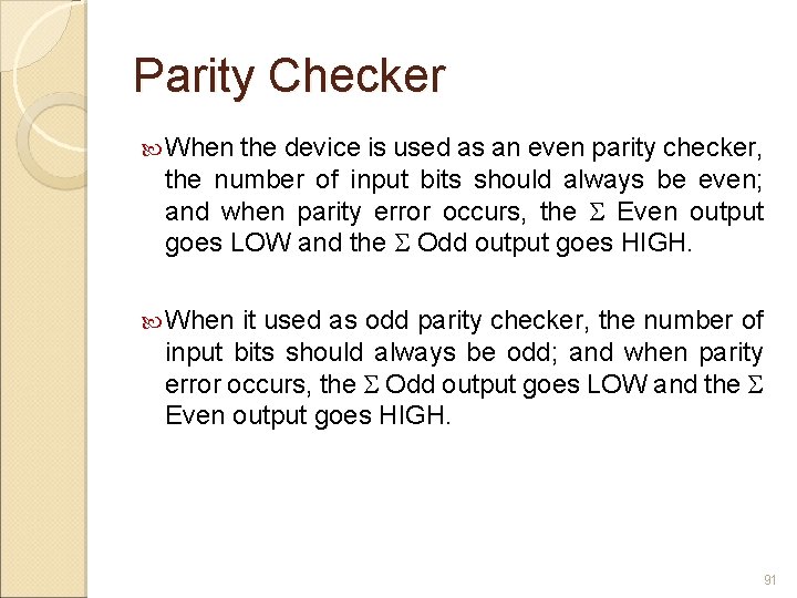 Parity Checker When the device is used as an even parity checker, the number