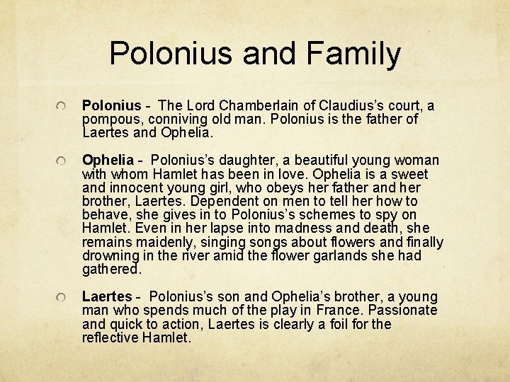 Polonius and Family Polonius - The Lord Chamberlain of Claudius’s court, a pompous, conniving