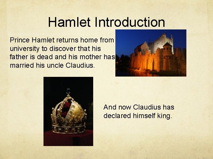 Hamlet Introduction Prince Hamlet returns home from university to discover that his father is