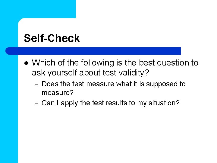 Self-Check l Which of the following is the best question to ask yourself about