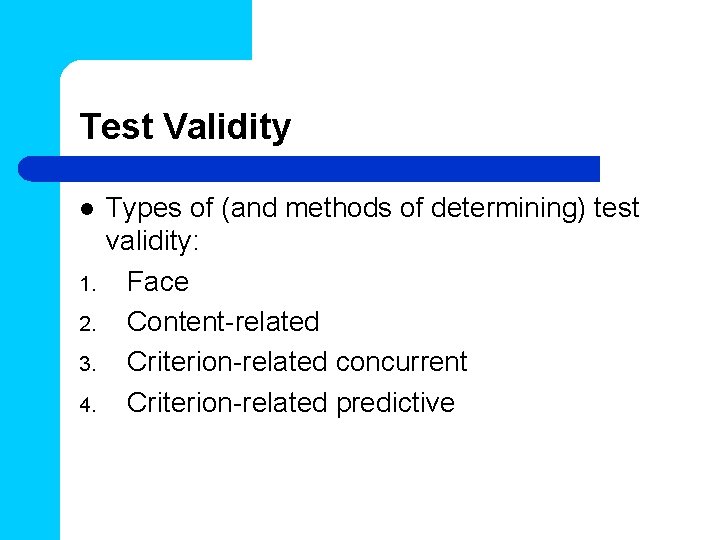 Test Validity l 1. 2. 3. 4. Types of (and methods of determining) test