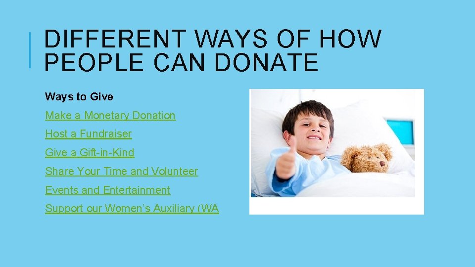 DIFFERENT WAYS OF HOW PEOPLE CAN DONATE Ways to Give Make a Monetary Donation
